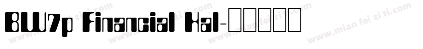 BW7p Financial Hal字体转换